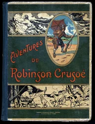 Buchumschlag Robinson Crusoe: Illustration von Felician MYRBACH MYRBACH RHEINFELD (1853-1940) für das Buch von Daniel Defoe (De foe) Robinson Crusoe. Bibliotheque de la Jeunesse et de l