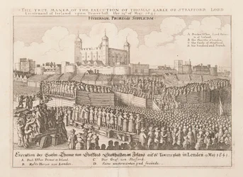 Die wahre Art der Hinrichtung von Thomas, Earl of Strafford, Lord Lieutenant of Ireland..., ca. 1642
